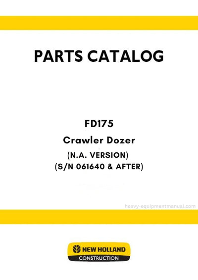 New Holland FD175 Crawler Dozer Parts Manual (N.A. VERSION) (S/N 061640 & AFTER)