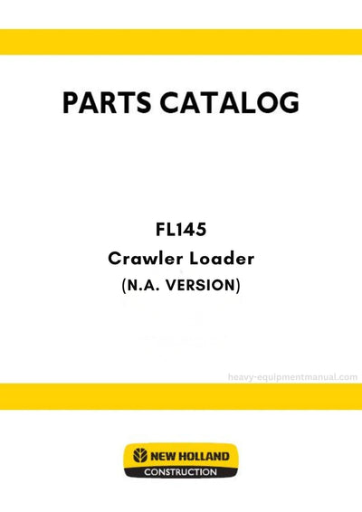 New Holland FL145 Crawler Loader Parts Manual (N.A. VERSION)