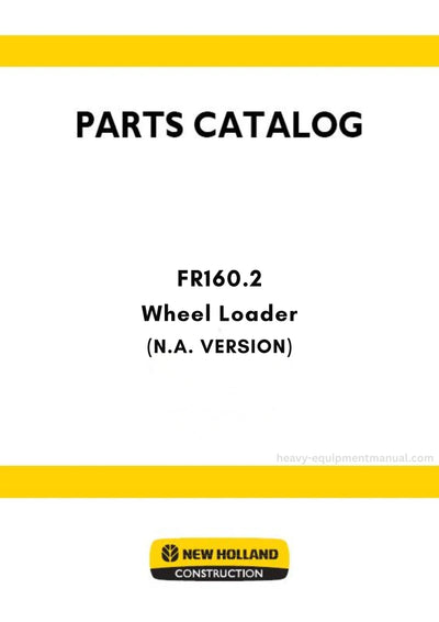 New Holland FR160.2 Wheel Loader Parts Manual - LOW EMISSION ENGINE SUPPLEMENT (N.A. VERSION)