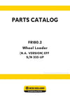 New Holland FR180.2 Wheel Loader Parts Manual (N.A. VERSION) EFF S/N 335-UP