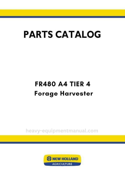 New Holland FR480 A4 TIER 4 Forage Harvester Parts Manual (NA)
