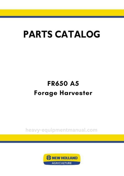New Holland FR650 A5 Forage Harvester Parts Manual
