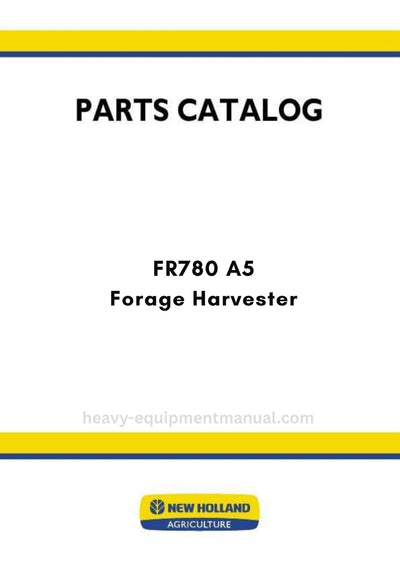 New Holland FR780 A5 Forage Harvester Parts Manual