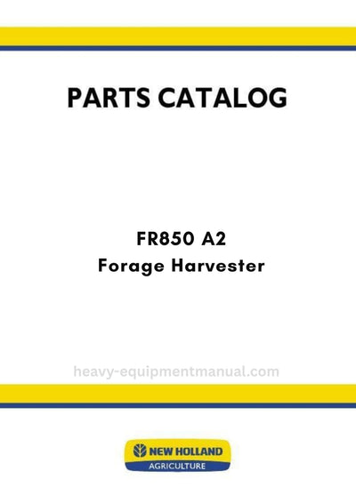 New Holland FR850 A2 Forage Harvester Parts Manual