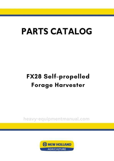 New Holland FX28 Self-propelled Forage Harvester Parts Manual