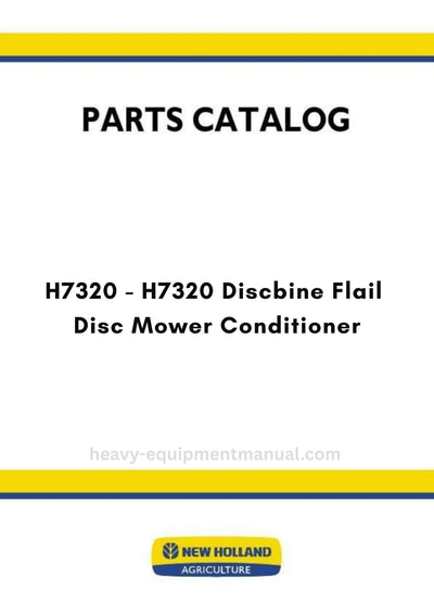 New Holland H7320 - H7320 Discbine Flail Disc Mower Conditioner Parts Manual