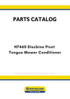 New Holland H7460 Discbine Pivot Tongue Mower Conditioner Parts Manual