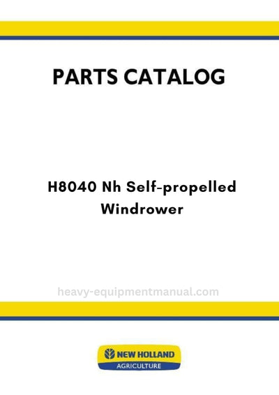 New Holland H8040 Nh Self-propelled Windrower Parts Manual