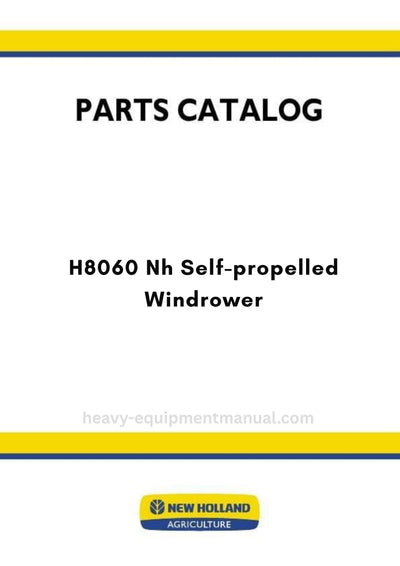 New Holland H8060 Nh Self-propelled Windrower Parts Manual
