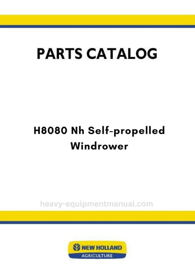 New Holland H8080 Nh Self-propelled Windrower Parts Manual