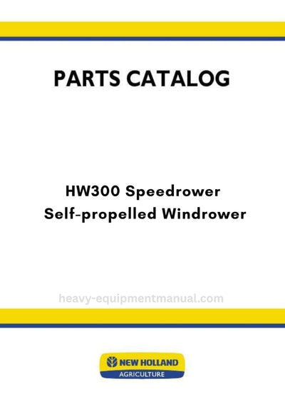 New Holland HW300 Speedrower Self-propelled Windrower Parts Manual