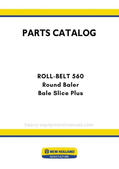 New Holland ROLL-BELT 560 Bale Slice Plus Round Baler Parts Manual