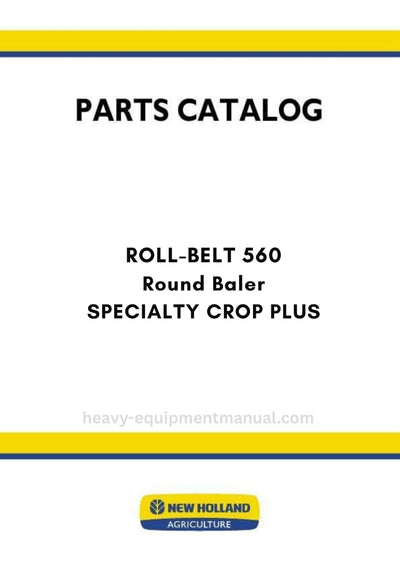 New Holland ROLL-BELT 560 SPECIALTY CROP PLUS Round Baler Parts Manual