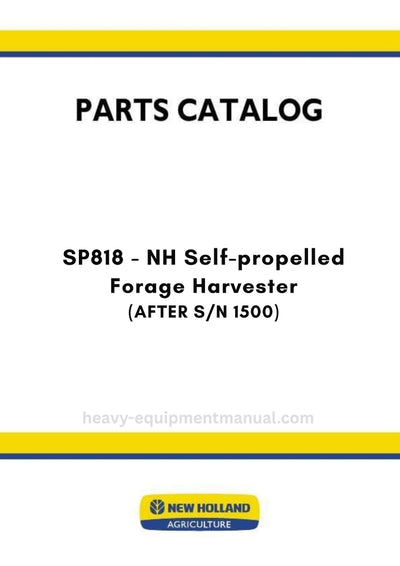 New Holland SP818 - NH Self-propelled Forage Harvester Parts Manual (AFTER S/N 1500)