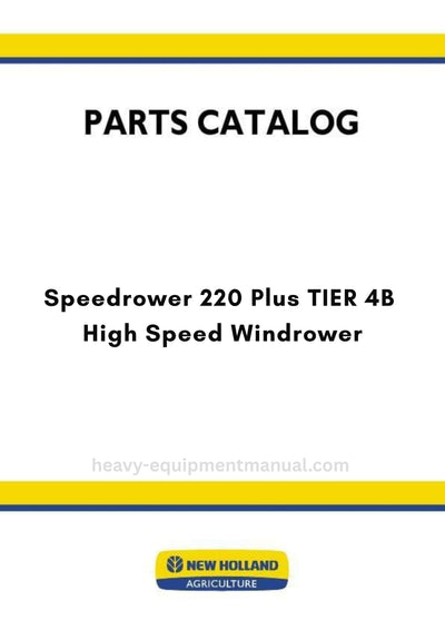 New Holland Speedrower 220 Plus TIER 4B High Speed Windrower Parts Manual