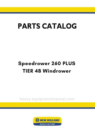 New Holland Speedrower 260 PLUS TIER 4B HIGH SPEED Windrower Parts Manual
