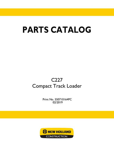 New Holland C227 Tier 4B Compact Track Loader Parts Manual 550710164PC