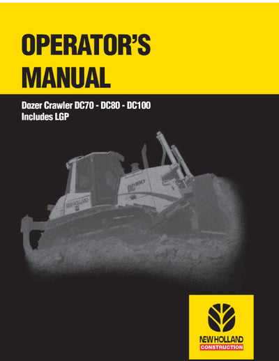 New Holland DC70 DC80 DC100 Includes LGP Crawler Dozer Operator Manual 75131002