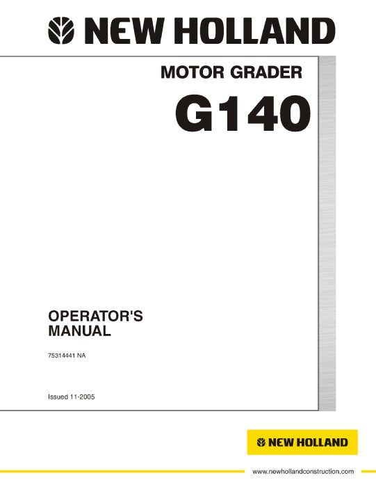 New Holland G140 Motor Grader Operator Manual 75314441NA