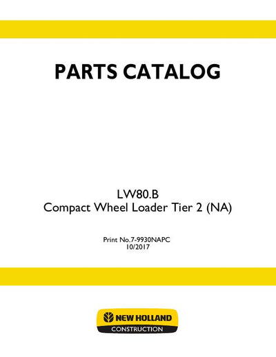 New Holland LW80.B Tier 2 Compact Wheel Loader Parts Manual 7-9930NA
