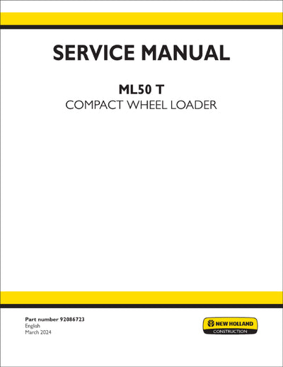 New Holland ML50 T Compact Wheel Loader Service Manual 92086723