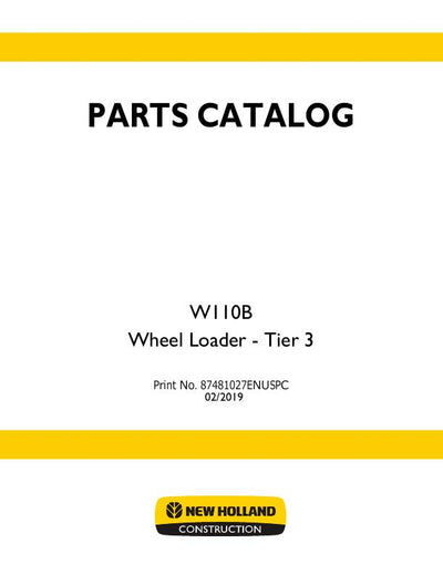 New Holland W110B Tier 3 Wheel Loader Parts Manual 87481027EN-US