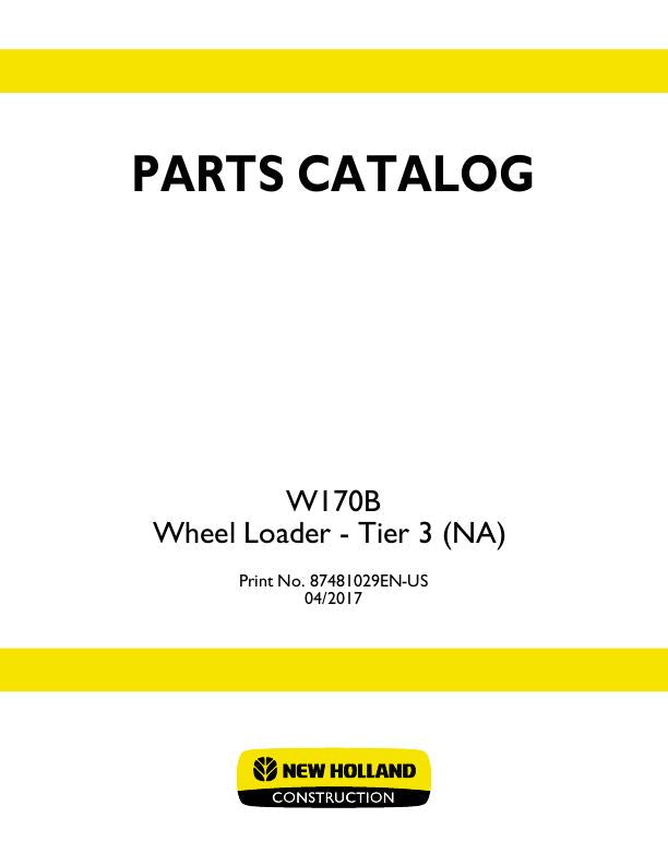New Holland W170B Tier 3 Wheel Loader Parts Manual 87481029EN-US