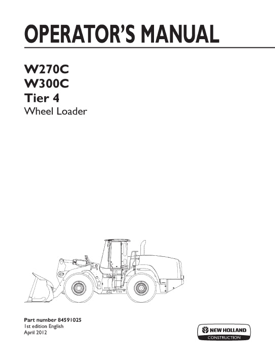 New Holland W270C,W300C Tier 4 Wheel Loader Operator Manual 84591025