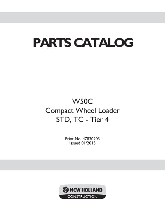 New Holland W50C Tier 4 Compact Wheel Loader (STD, TC) Parts Manual 47830203
