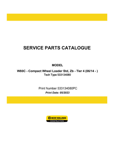 New Holland W80C Tier 4 Compact Wheel Loader (Std, Zb) Parts Manual 533134080PC