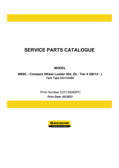 New Holland W80C Tier 4 Compact Wheel Loader (Std, Zb) Parts Manual 533134080PC