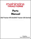 Mahindra Old Tractor 475 DI/E40 Tractor (05 Series) Parts Manual - PDF Download