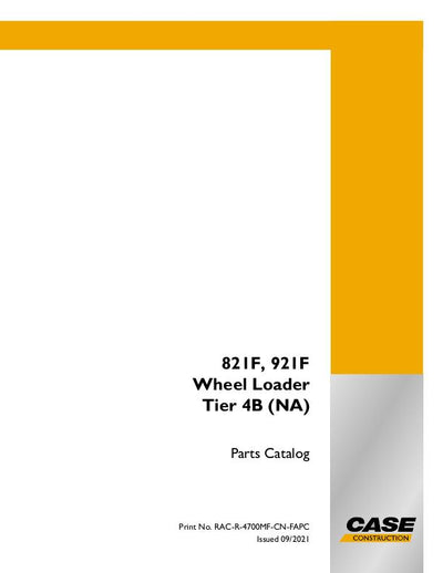 Case 821F 921F Wheel Loader Tier IVB (NA) Parts Manual RAC-R-4700MF-CN-FA