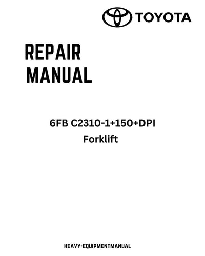 Toyota 6FB C2310-1+150+DPI Forklift Service Repair Manual
