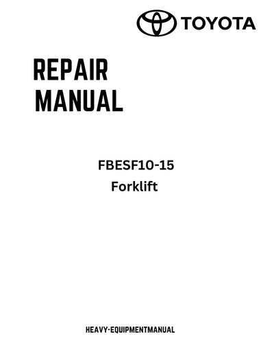 Toyota FBESF10-15 Forklift Service Repair Manual