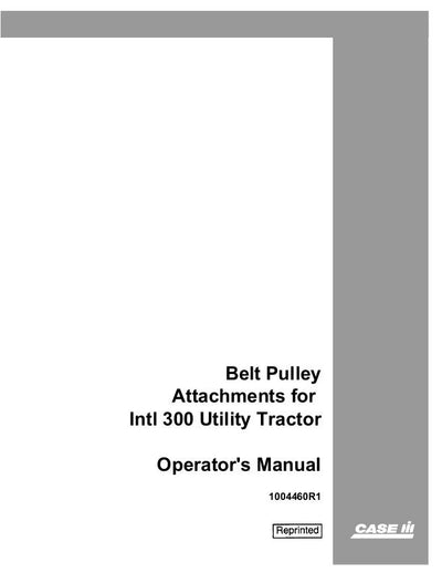 Case IH tractor Belt Pulley Attachments for Intl 300 Utility Tractor Operator’s Manual 1004460R1