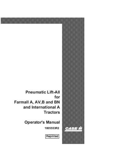 Case IH Tractor Pneumatic Lift-All For Farmall A, AV,B, BN and International A Operator’s Manual 1005553R2