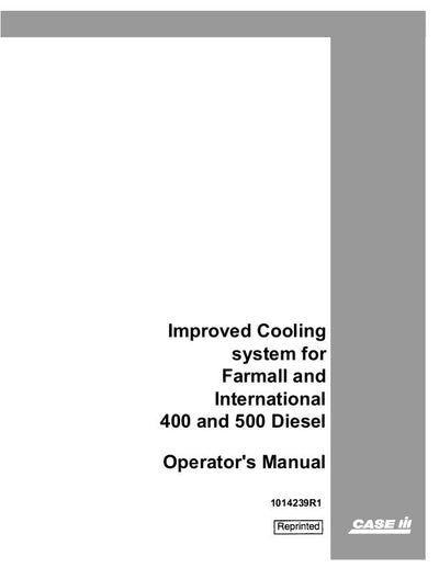 Case IH Tractor Improved Cooling System for Farmall & Intl 400 and 450 Diesel Operator’s Manual 1014239R1