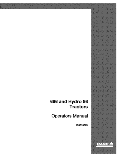Case IH Tractor 686 Gear Drive & 86 Hydro Operator’s Manual 1096206R4