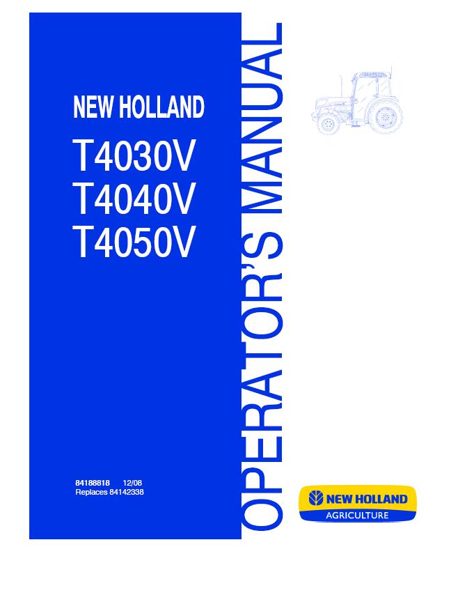 2008 New Holland T4030V T4040V T4050V Tractor Operator's Manual 84188818  2008 New Holland T4030V T4040V T4050V Tractor Operator's Manual 84188818