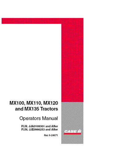 Case IH Tractor MX100 MX110 MX120 MX135 Tractor JJA0108301 and AfterJJE0966253 and After Operator’s Manual 6-24671