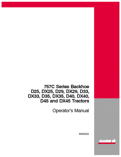 Case IH Tractor 757C Backhoe Attach for D DX25 thru D DX45 Operator’s Manual 86632622