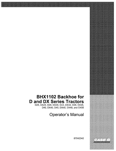 Case IH Tractor BHX1102 Backhoe For D & DX Srs Operator’s Manual 87042342