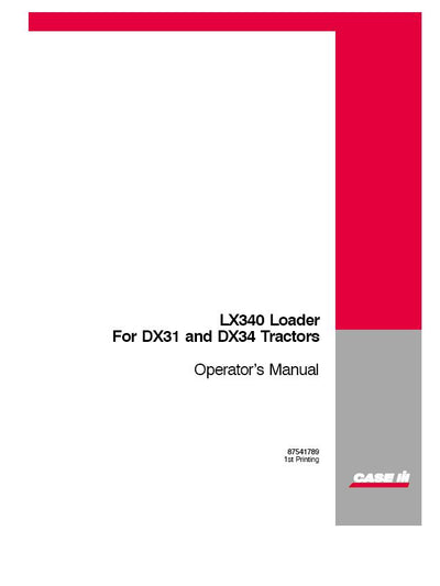 Case IH Tractor LX340 Loader for DX31 & DX34 Operator’s Manual 87541789