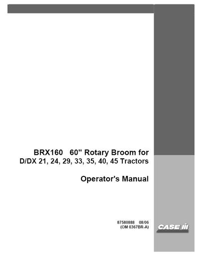 Case IH Tractor BRX160 Rotary Broom For DDX 21 24 29 33 35 40 45 Operator’s Manual 87580888