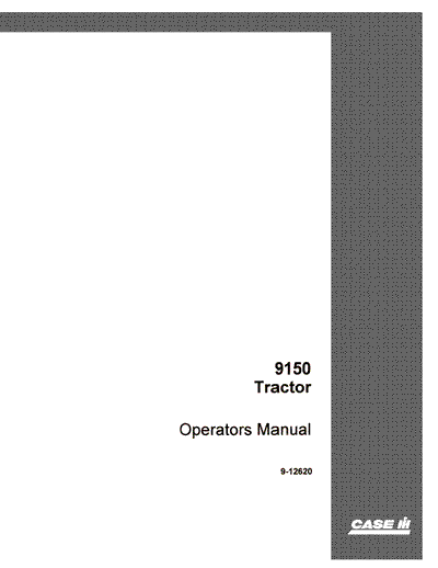 Case IH Tractor 9150 4WD -PRIOR TO P.I.N. JCB0003600 Operator’s Manual 9-12620
