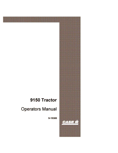 Case IH Tractor 9150 Pn Jcb0003600 & AFTER Operator’s Manual 9-15300