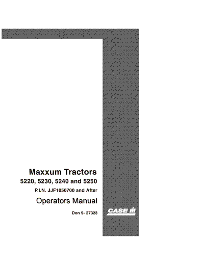 Case IH Tractor 5220 5230 5240 5250 Series Om PIN JJF1050700 AND AFTER Operator’s Manual 9-27323
