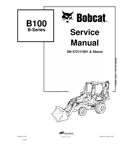 BOBCAT B100 B-SERIES BACKHOE LOADER SERVICE REPAIR MANUAL 572111001 & ABOVE BOBCAT B100 B-SERIES BACKHOE LOADER SERVICE REPAIR MANUAL 572111001 & ABOVE