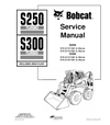 Bobcat S250, S300 Skid Steer Loader Series Service Repair Manual